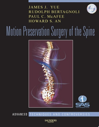 Motion Preservation Surgery of the Spine Advanced Techniques and Controversies