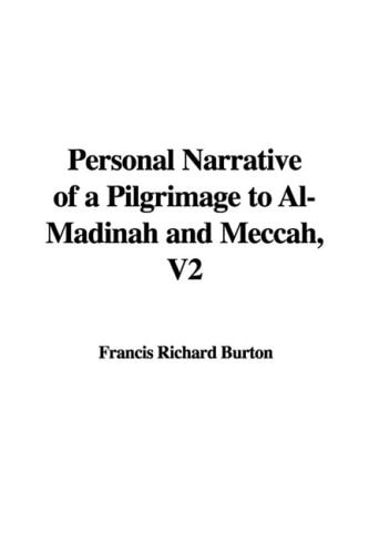 Personal Narrative of a Pilgrimage to Al-Madinah and Meccah, V2