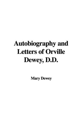Autobiography and Letters of Orville Dewey, D D