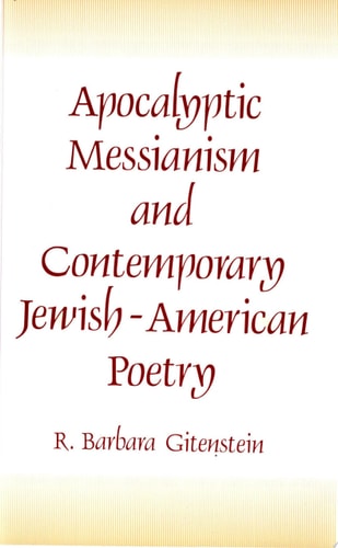 Apocalyptic Messianism and Contemporary Jewish-American Poetry