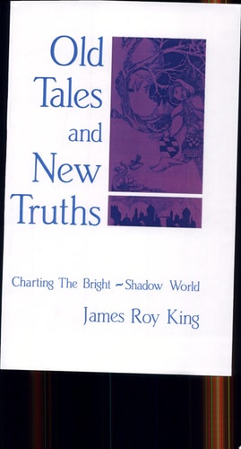 Old Tales and New Truths Charting the Bright-Shadow World