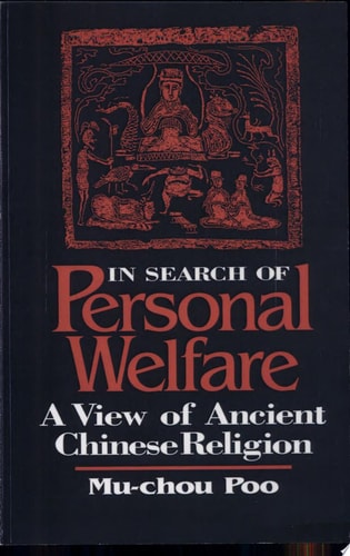 In Search of Personal Welfare A View of Ancient Chinese Religion
