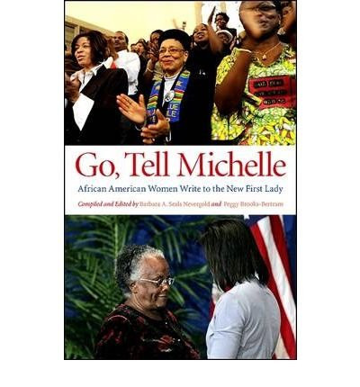 Go, Tell Michelle African American Women Write to the New First Lady