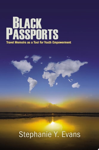 Black Passports Travel Memoirs as a Tool for Youth Empowerment
