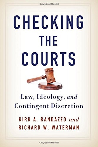 Checking the Courts Law, Ideology, and Contingent Discretion