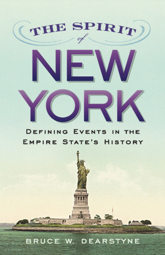 The Spirit of New York: Defining Events in the Empire State's History (Excelsior Editions)