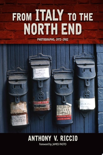 From Italy to the North End: Photographs, 1972-1982