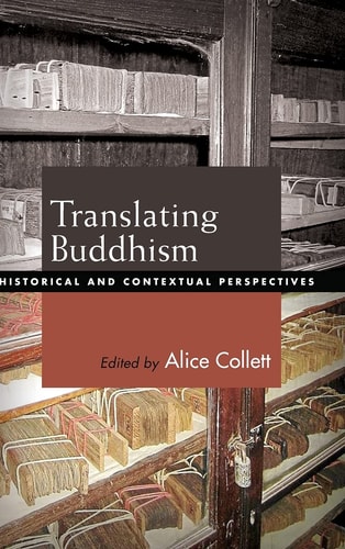 Translating Buddhism Historical and Contextual Perspectives