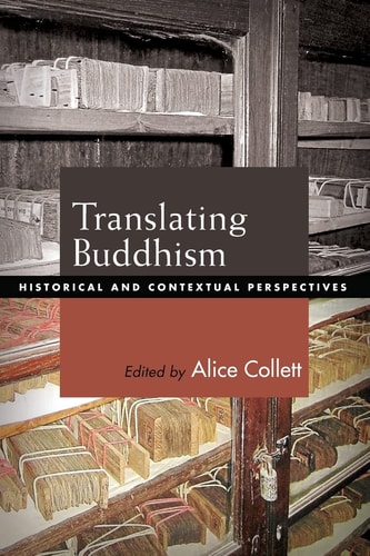 Translating Buddhism Historical and Contextual Perspectives