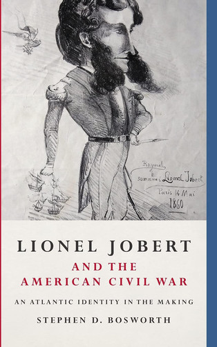 Lionel Jobert and the American Civil War An Atlantic Identity in the Making