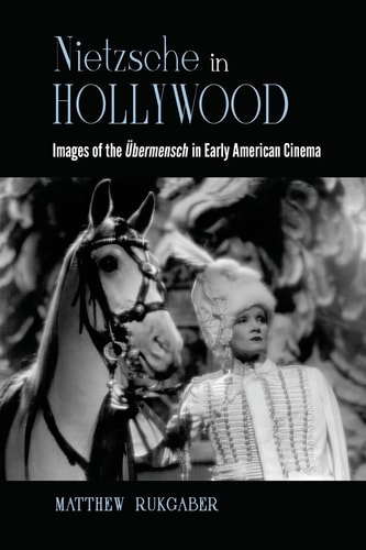 Nietzsche in Hollywood Images of the Übermensch in Early American Cinema