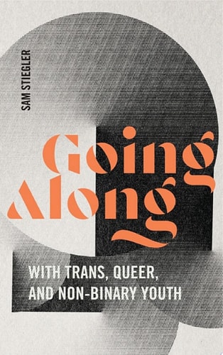 Going Along with Trans, Queer, and Non-Binary Youth