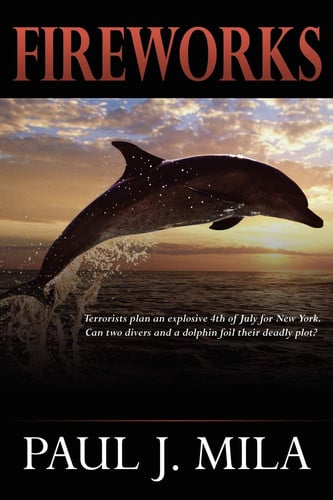 Fireworks Terrorists Have Planned an Explosive July 4th for New York. Can Two Divers and a Dolphin Foil Their Deadly Plot?