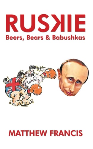 Ruskie: Beers, Bears & Babushkas