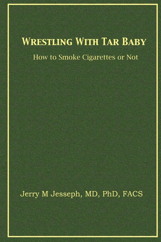 Wrestling with Tar Baby How to Smoke Cigarettes Or Not