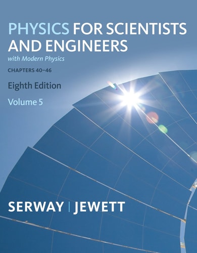 Physics for Scientists and Engineers, Volume 5, Chapters 40-46