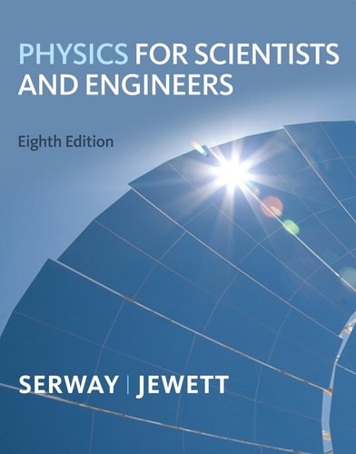 Student Solutions Manual and Study Guide for Serway and Jewett's Physics for Science and Engineers, 8th Edition