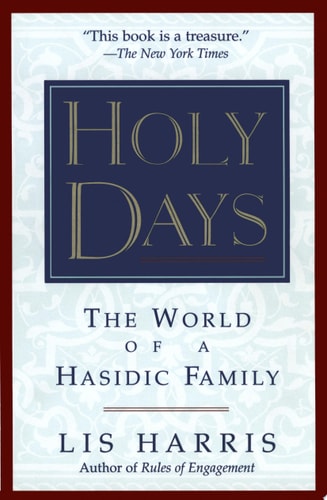 Holy Days The World Of The Hasidic Family