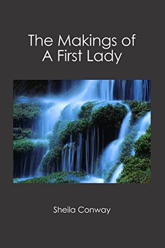 The Makings of A First Lady