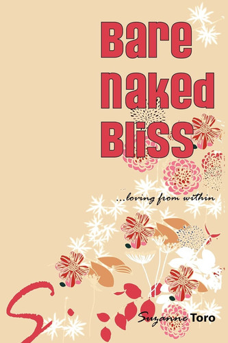 Bare Naked Bliss ... Loving from Within