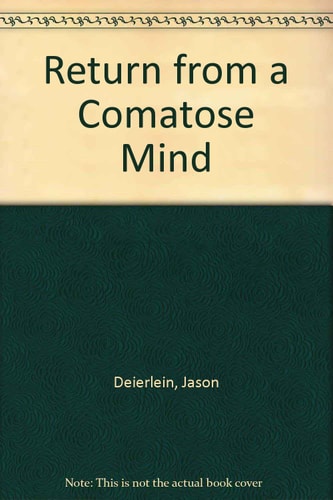 Return from a Comatose Mind