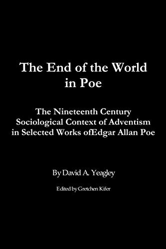 The End of the World in Poe The Nineteenth Century Sociological Context of Adventism in Selected Works of Edgar Allan Poe