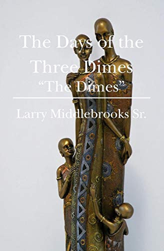 The Days of the Three Dimes "The Dimes"