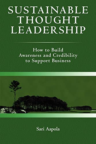 Sustainable Thought Leadership How to Build Awareness and Credibility to Support Business