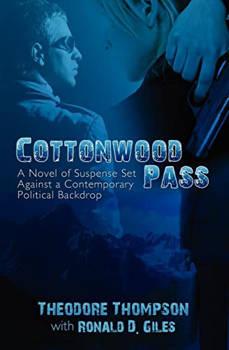 Cottonwood Pass A Novel of Suspense Set Against a Contemporary Political Backdrop