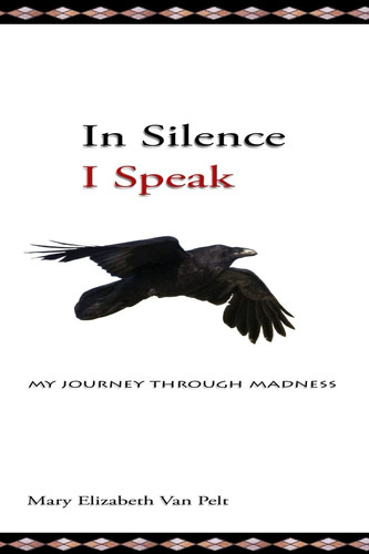In Silence I Speak My Journey Through Madness