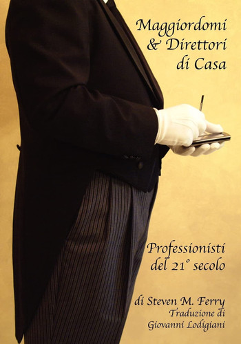 Maggiordomi and Direttori Di Casa Professionisti Del 21° Secolo
