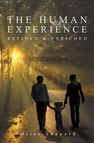The Human Experience Refined and Enriched