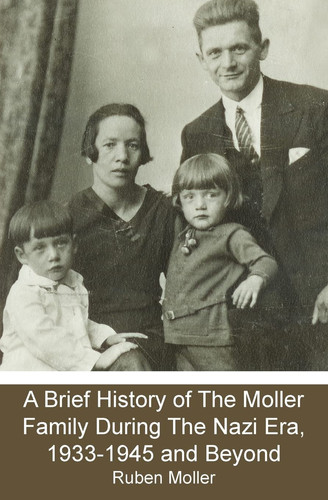 A Brief History of the Moller Family During the Nazi Era, 1933-1945, and Beyond