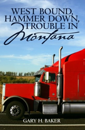 West Bound, Hammer Down, Trouble in Montana