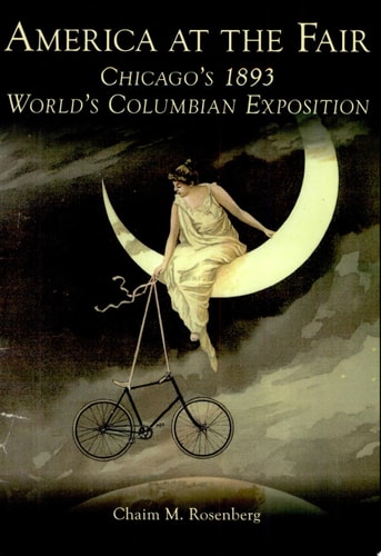 America at the Fair Chicago's 1893 World's Columbian Exposition