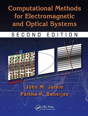 Computational Methods for Electromagnetic and Optical Systems, Second Edition