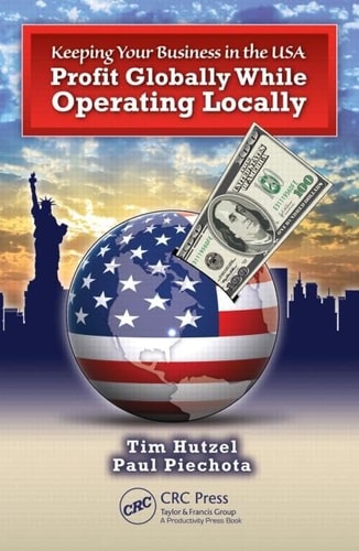 Keeping Your Business in the U.S.A. Profit Globally While Operating Locally