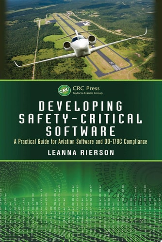 Developing Safety-Critical Software A Practical Guide for Aviation Software and DO-178C Compliance