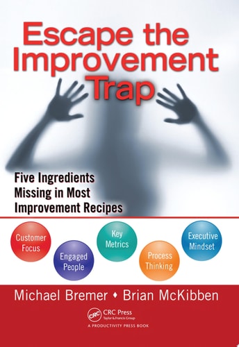 Escape the Improvement Trap Five Ingredients Missing in Most Improvement Recipes
