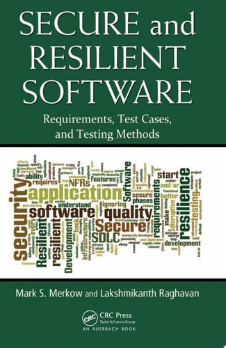 Secure and Resilient Software Requirements, Test Cases, and Testing Methods