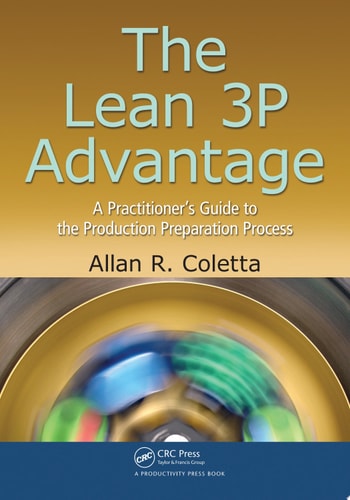 The Lean 3P Advantage A Practitioner's Guide to the Production Preparation Process