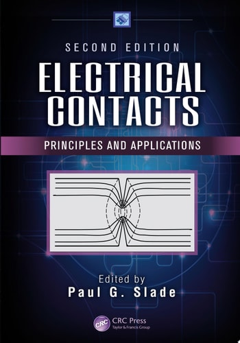 Electrical Contacts Principles and Applications, Second Edition