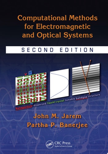 Computational Methods for Electromagnetic and Optical Systems