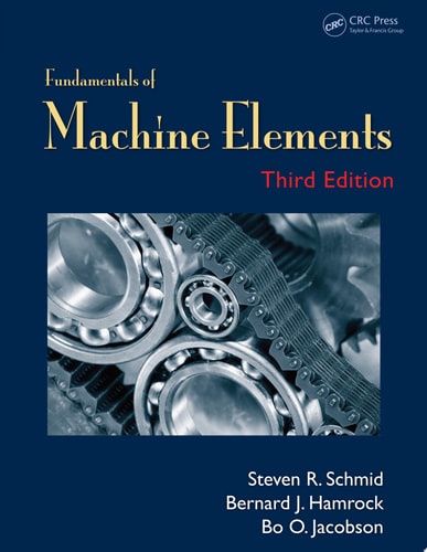 Fundamentals of Machine Elements, Third Edition