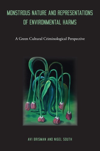 Monstrous Nature and Representations of Environmental Harms A Green Cultural Criminological Perspective