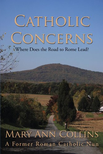 Catholic Concerns Where Does the Road to Rome Lead?