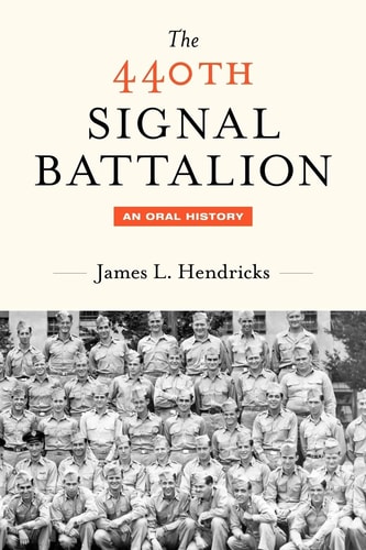 The 440th Signal Battalion An Oral History
