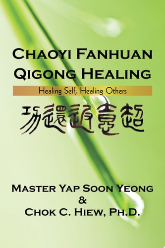 Chaoyi Fanhuan Qigong Healing Healing Self, Healing Others