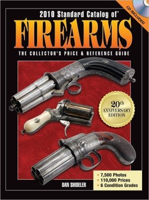 2010 Standard Catalog Of Firearms: The Collector's Price And Reference Guide