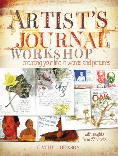 Artist's Journal Workshop Creating Your Life in Words and Pictures